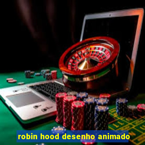 robin hood desenho animado